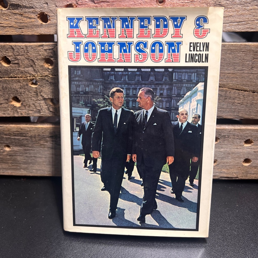 Kennedy and Johnson Evelyn Lincoln 1968 First Edition Hardcover Dust Jacket